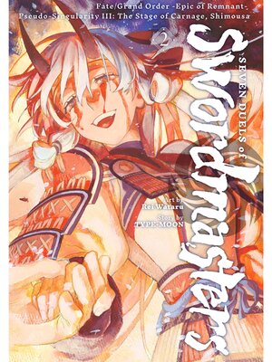 cover image of Fate/Grand Order -Epic of Remnant- Pseudo-Singularity III: the Stage of Carnage， Shimousa--Seven Duels of Swordmasters, Volume 2
